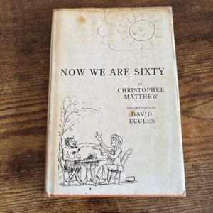 Now We Are Sixty by Christopher Matthew